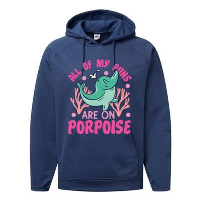 Dolphin: All Of My Puns Are On Porpoise Funny Gift Performance Fleece Hoodie