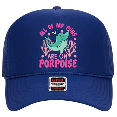 Dolphin: All Of My Puns Are On Porpoise Funny Gift High Crown Mesh Back Trucker Hat