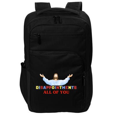 Disappointments All Of You Jesus Sarcastic Humor Impact Tech Backpack