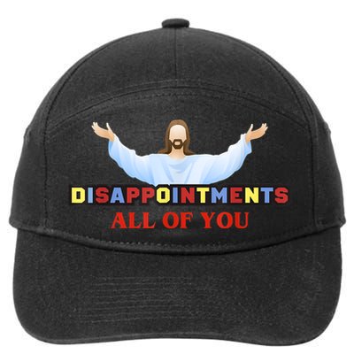 Disappointments All Of You Jesus Sarcastic Humor 7-Panel Snapback Hat