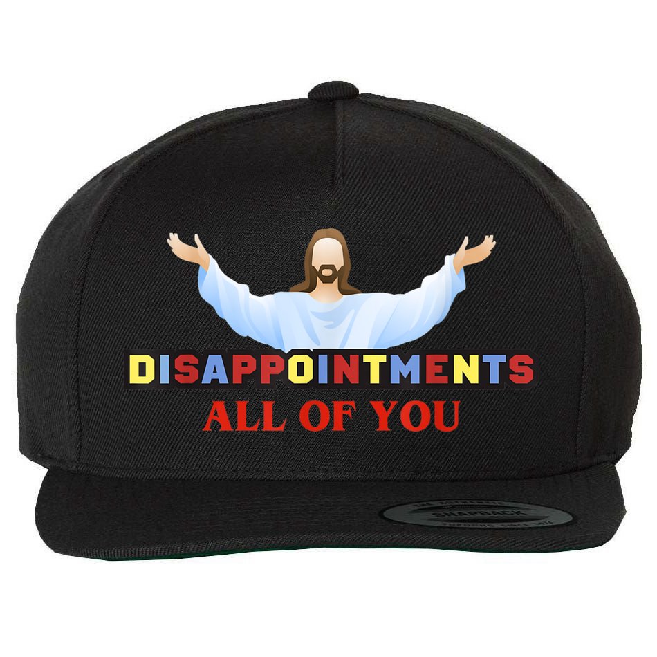 Disappointments All Of You Jesus Sarcastic Humor Wool Snapback Cap