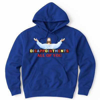 Disappointments All Of You Jesus Sarcastic Humor Hoodie