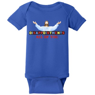 Disappointments All Of You Jesus Sarcastic Humor Baby Bodysuit