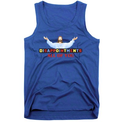 Disappointments All Of You Jesus Sarcastic Humor Tank Top