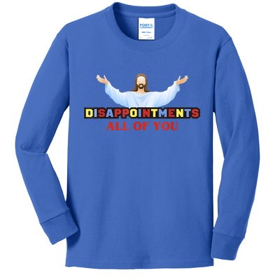 Disappointments All Of You Jesus Sarcastic Humor Kids Long Sleeve Shirt