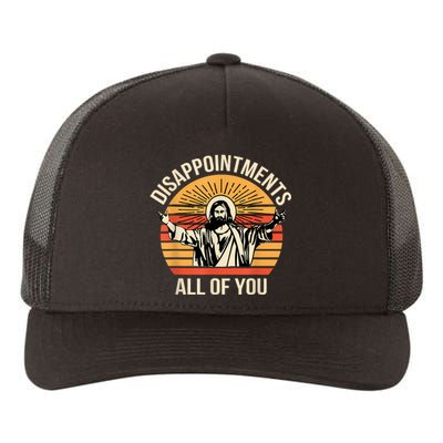 Disappointments All Of You Yupoong Adult 5-Panel Trucker Hat