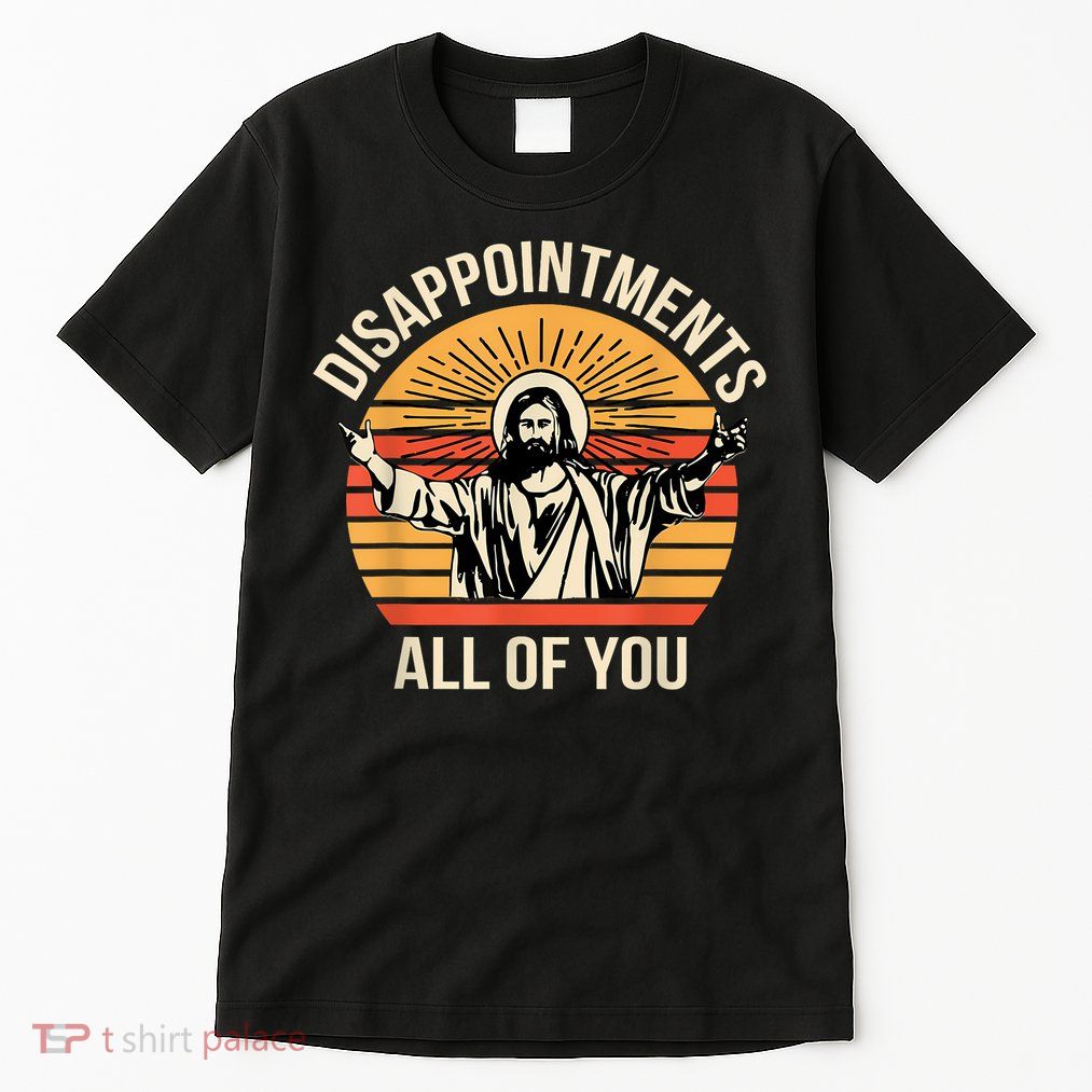 Disappointments All Of You Tall T-Shirt