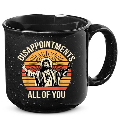 Disappointments All Of You 15oz Campfire Ceramic Mug