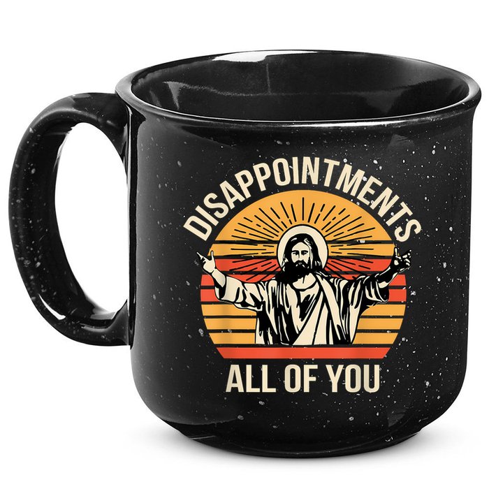 Disappointments All Of You 15oz Campfire Ceramic Mug