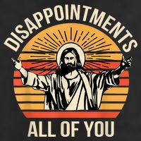 Disappointments All Of You Golf Towel