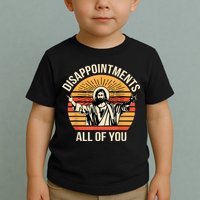 Disappointments All Of You Toddler T-Shirt