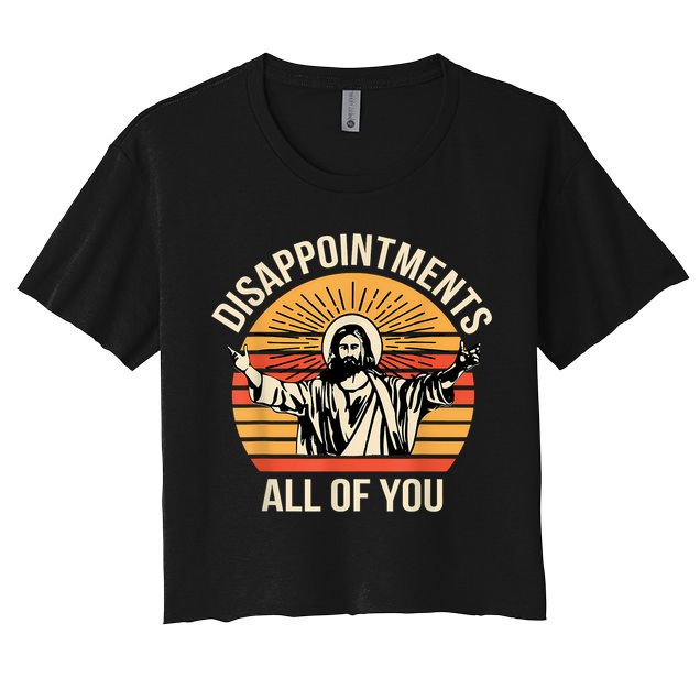 Disappointments All Of You Crop Top