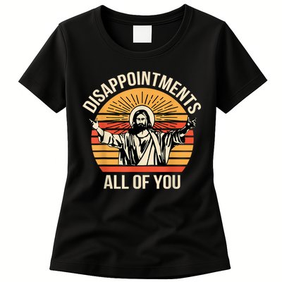 Disappointments All Of You Womens T-Shirt