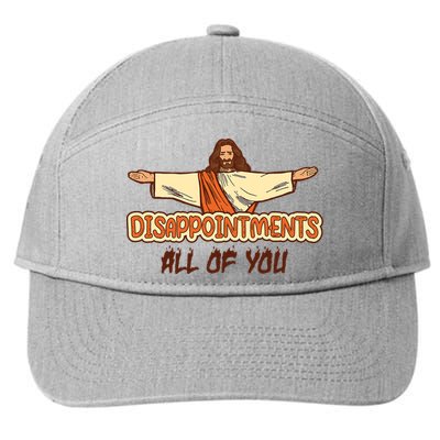 Disappointments All Of You Jesus Sarcastic Humor 7-Panel Snapback Hat