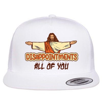 Disappointments All Of You Jesus Sarcastic Humor Flatbill Hat
