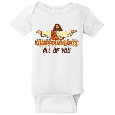 Disappointments All Of You Jesus Sarcastic Humor Baby Bodysuit
