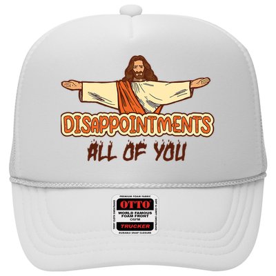 Disappointments All Of You Jesus Sarcastic Humor Trucker Hat
