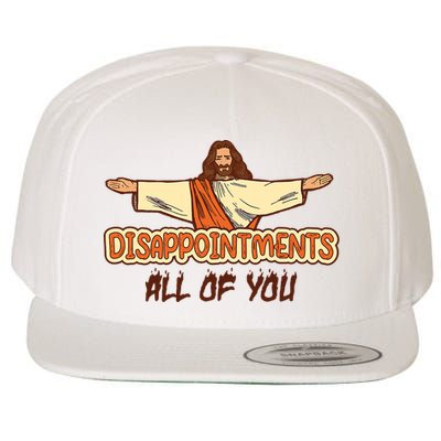Disappointments All Of You Jesus Sarcastic Humor Wool Snapback Cap