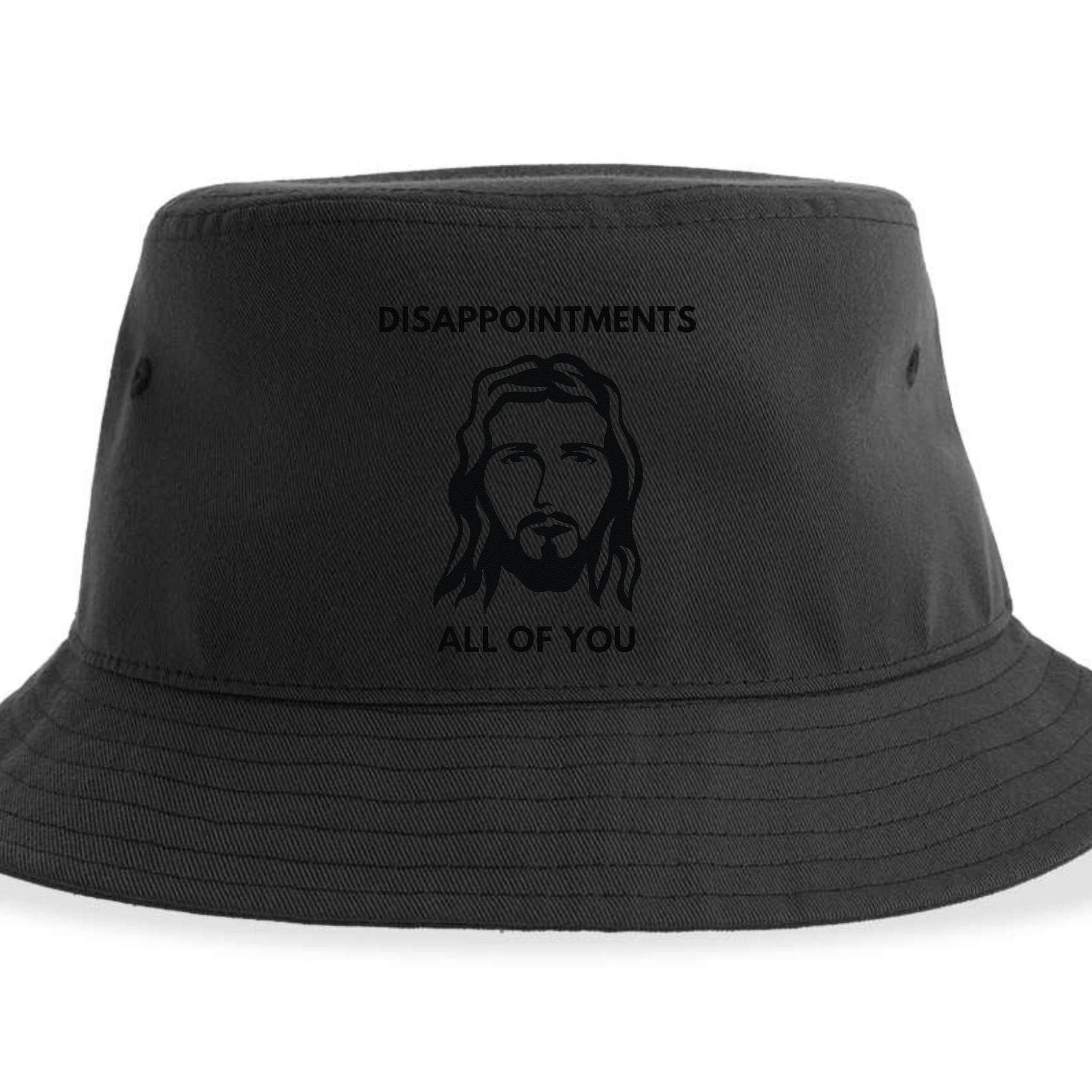 Disappointments All Of You Jesus Funny Sarcastic Christian Sustainable Bucket Hat