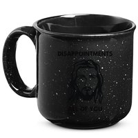 Disappointments All Of You Jesus Funny Sarcastic Christian 15oz Campfire Ceramic Mug