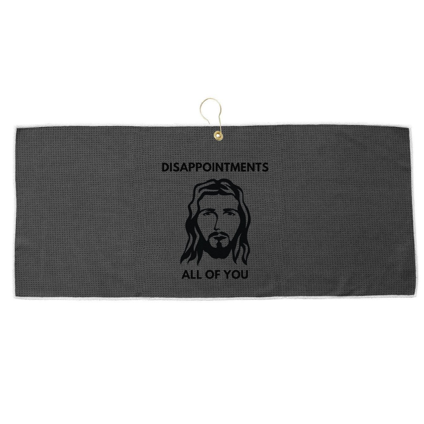 Disappointments All Of You Jesus Funny Sarcastic Christian Large Microfiber Waffle Golf Towel