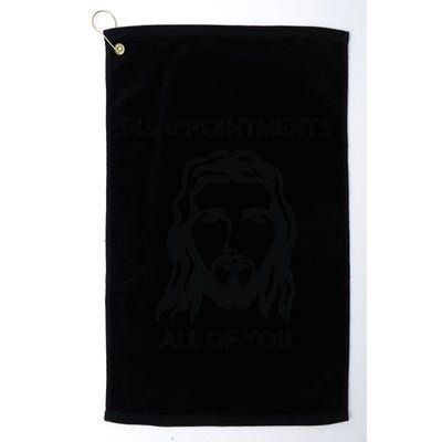 Disappointments All Of You Jesus Funny Sarcastic Christian Golf Towel