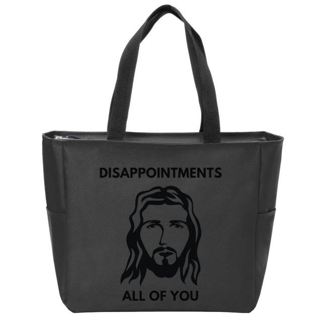 Disappointments All Of You Jesus Funny Sarcastic Christian Zip Tote Bag