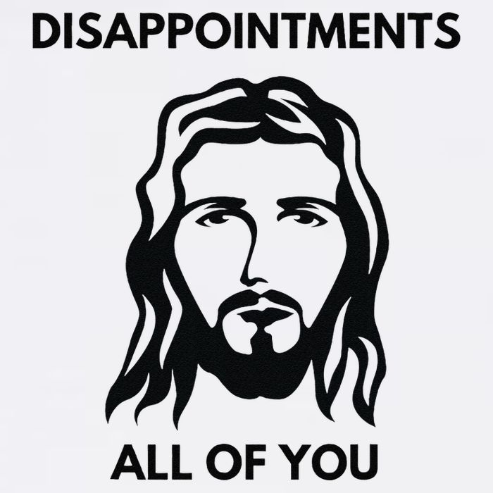 Disappointments All Of You Jesus Funny Sarcastic Christian Garment-Dyed Sweatshirt