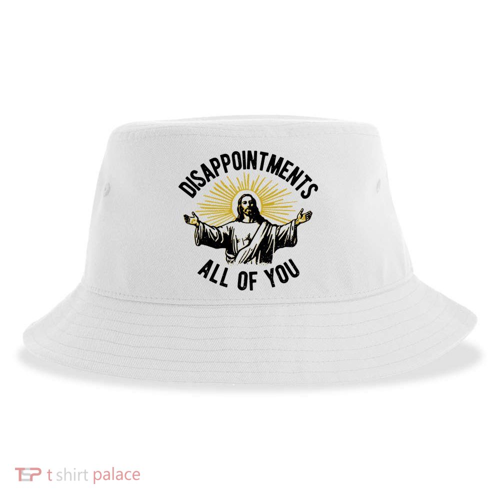 Disappointments All Of You Funny Jesus Meme Sustainable Bucket Hat