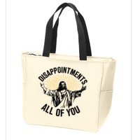 Disappointments All Of You Funny Jesus Meme Zip Tote Bag