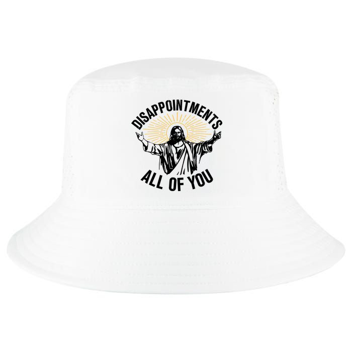 Disappointments All Of You Funny Jesus Meme Cool Comfort Performance Bucket Hat