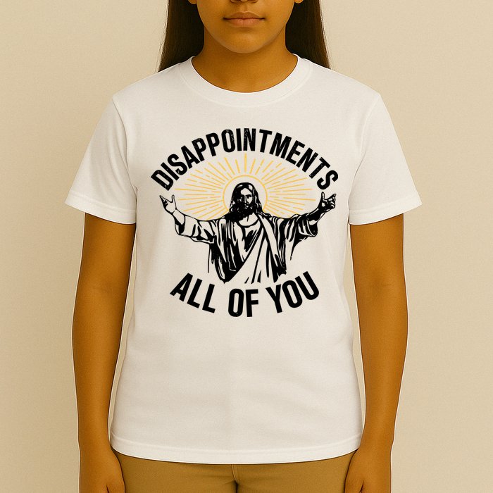 Disappointments All Of You Funny Jesus Meme T-Shirt