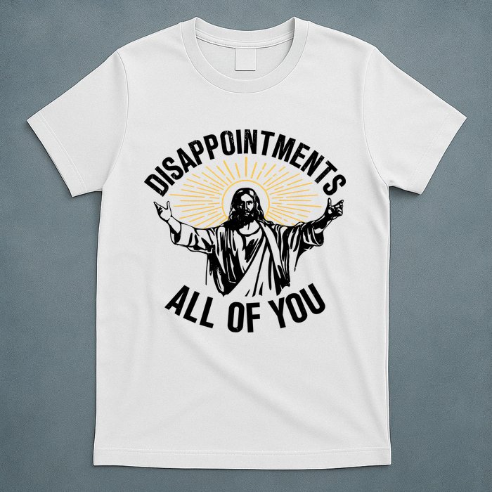 Disappointments All Of You Funny Jesus Meme T-Shirt