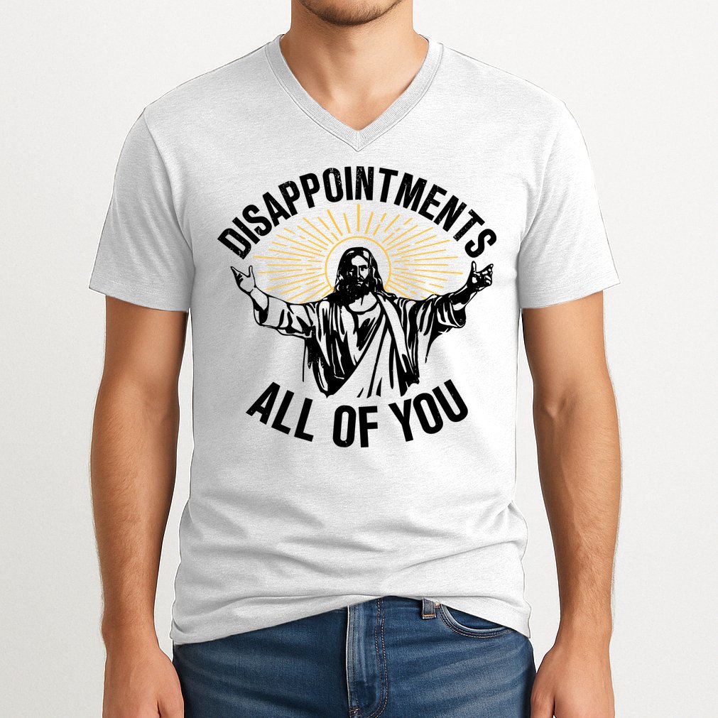 Disappointments All Of You Funny Jesus Meme V-Neck T-Shirt