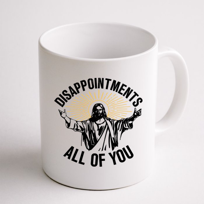 Disappointments All Of You Funny Jesus Meme Mug