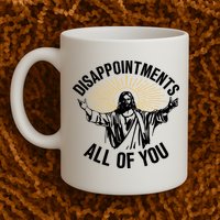 Disappointments All Of You Funny Jesus Meme Mug