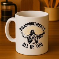 Disappointments All Of You Funny Jesus Meme Mug