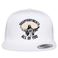 Disappointments All Of You Funny Jesus Meme Flatbill Hat