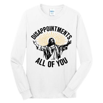 Disappointments All Of You Funny Jesus Meme Tall Long Sleeve T-Shirt