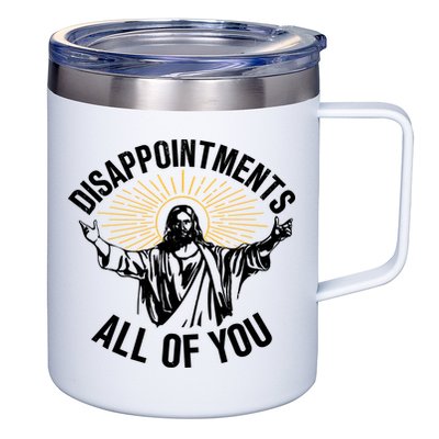 Disappointments All Of You Funny Jesus Meme 12oz Stainless Steel Coffee Mug