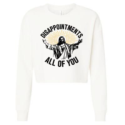 Disappointments All Of You Funny Jesus Meme Cropped Pullover Crew