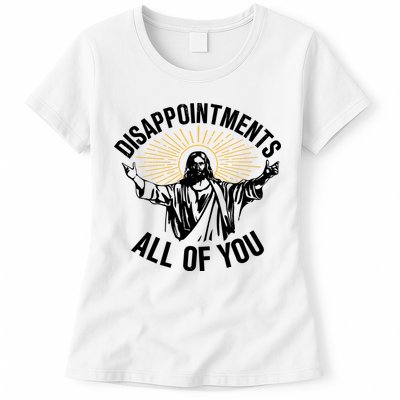 Disappointments All Of You Funny Jesus Meme Womens T-Shirt
