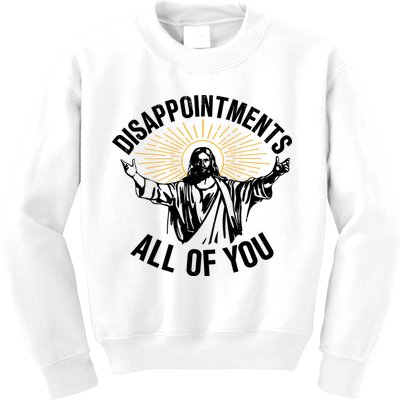 Disappointments All Of You Funny Jesus Meme Kids Sweatshirt