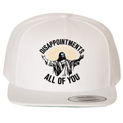 Disappointments All Of You Funny Jesus Meme Wool Snapback Cap