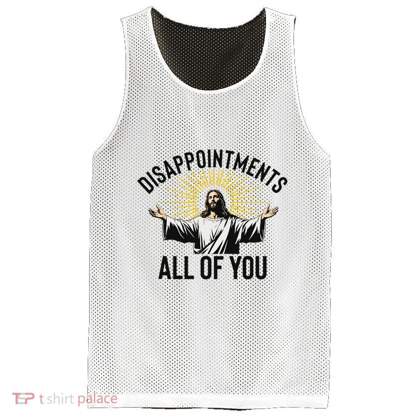 Disappointments All Of You Funny Jesus Christian Faith Meme Mesh Reversible Basketball Jersey Tank