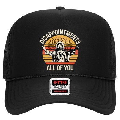 Disappointments All Of You Jesus Christian Jesus Religion Trucker Hat
