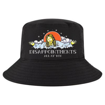 Disappointments All Of You Jesus Sarcastic Humor Saying Cool Comfort Performance Bucket Hat
