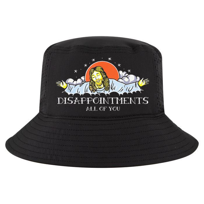 Disappointments All Of You Jesus Sarcastic Humor Saying Cool Comfort Performance Bucket Hat