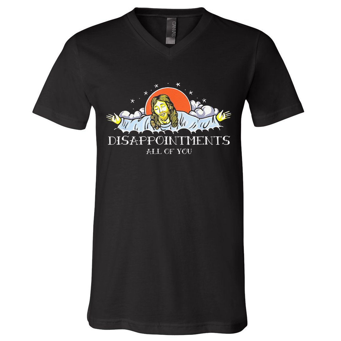 Disappointments All Of You Jesus Sarcastic Humor Saying V-Neck T-Shirt