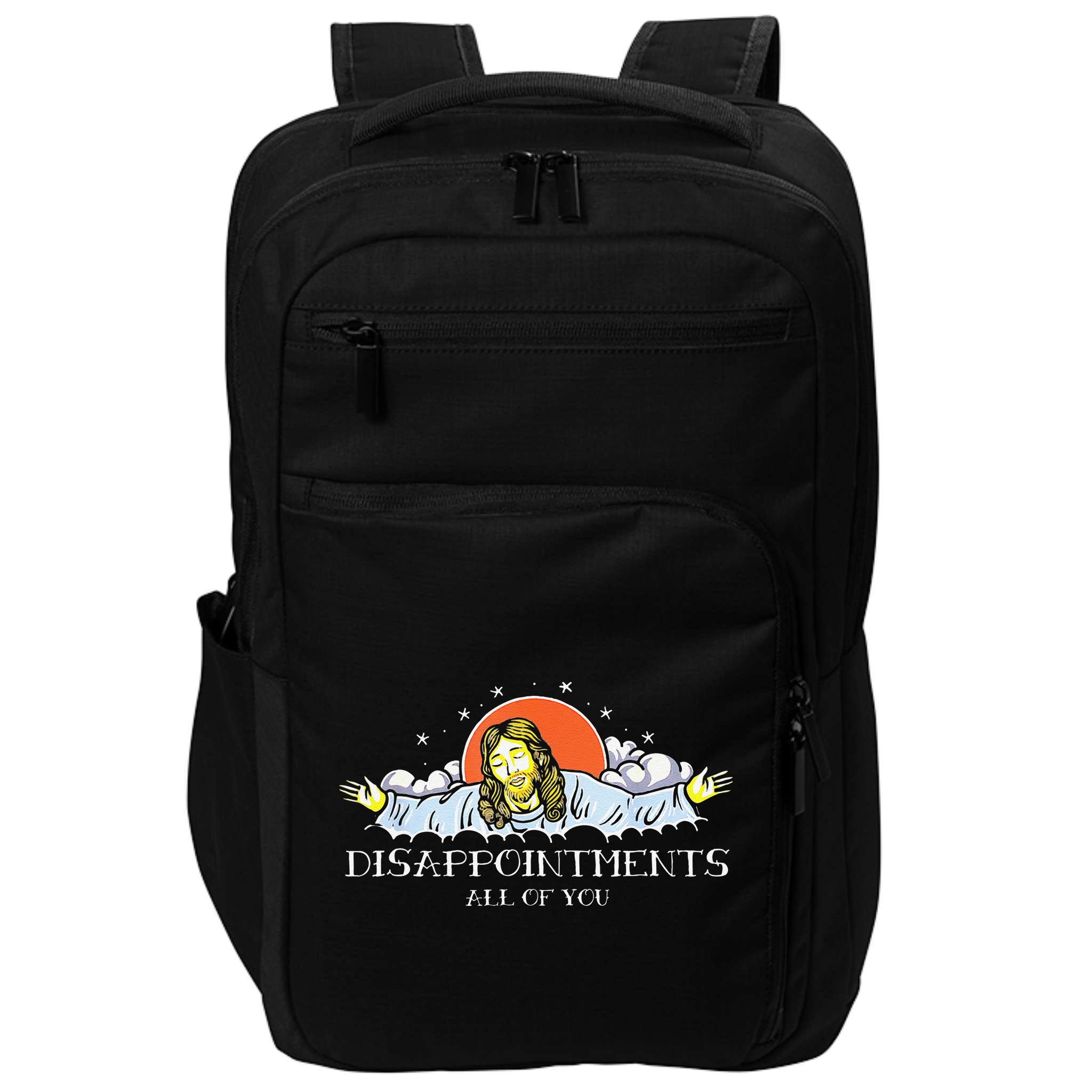 Disappointments All Of You Jesus Sarcastic Humor Saying Impact Tech Backpack